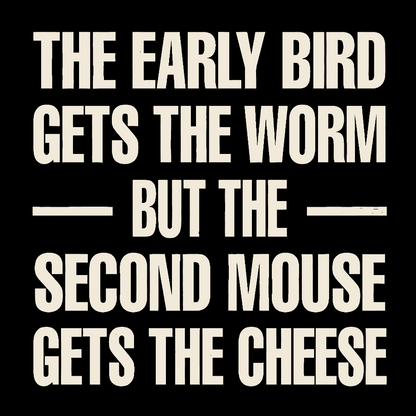 The early bird gets the worm... but the second mouse gets the cheese. Geek T-Shirt