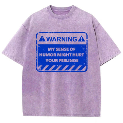 Warning My Sense Of Humor Might Hurt Your Feelings Vintage Distressed T-shirt