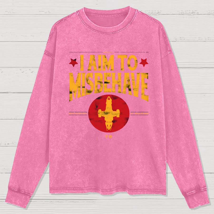 I Aim To Misbehave Washed Long Sleeve Tee