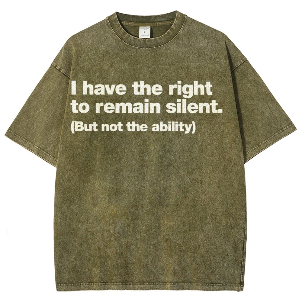 I Have The Right To Remain Silent. (But Not The Ability) Vintage Distressed T-shirt