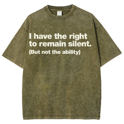 I Have The Right To Remain Silent. (But Not The Ability) Vintage Distressed T-shirt