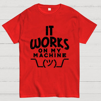 It Works on My Machine Geek T-Shirt
