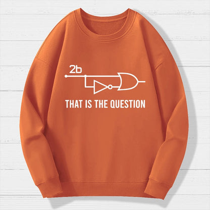 To Be Or Not To Be - Funny Electrical Engineer Circuit Geek Cotton Sweatshirt