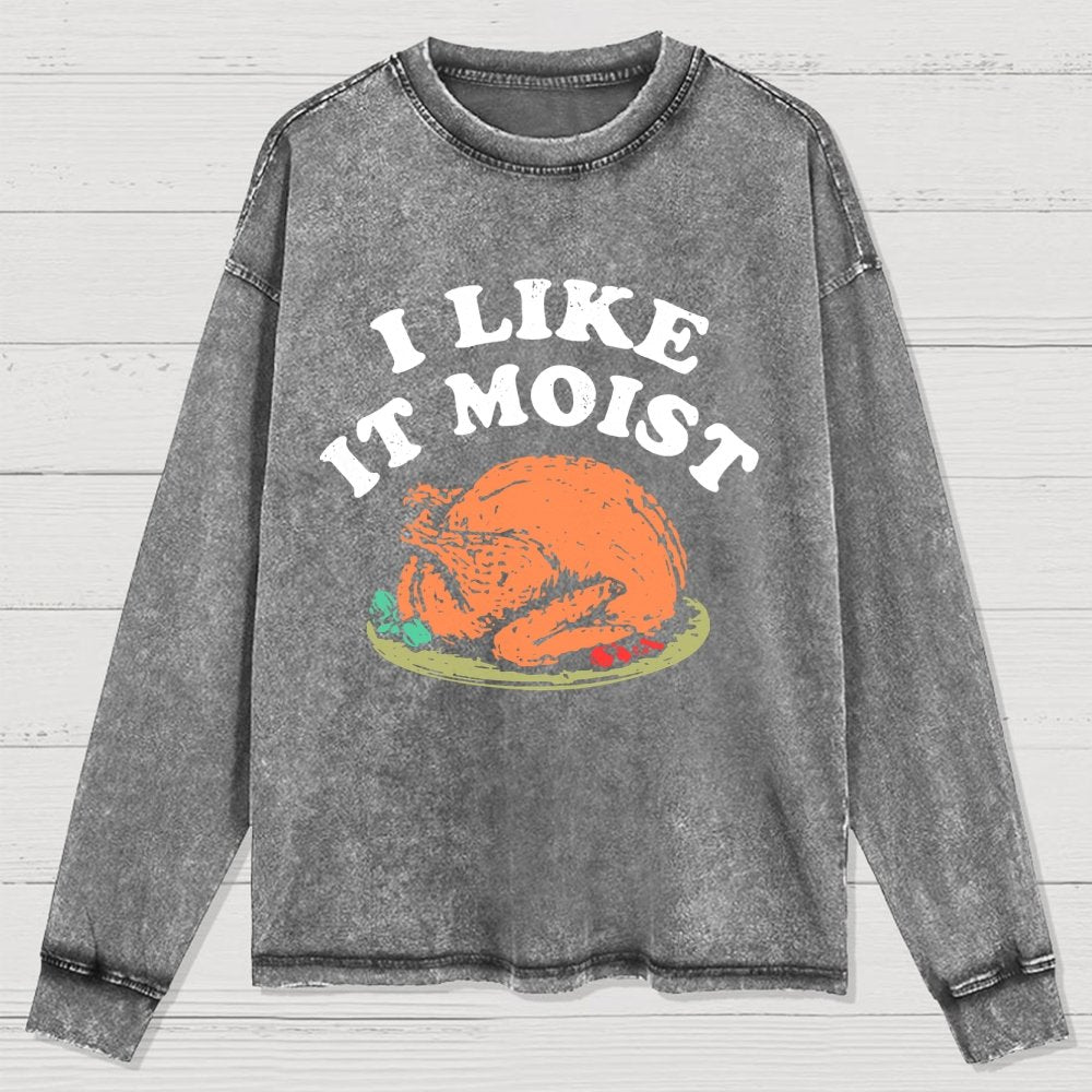 I Like it Moist Thanksgiving Day Washed Long Sleeve Tee 2510001279