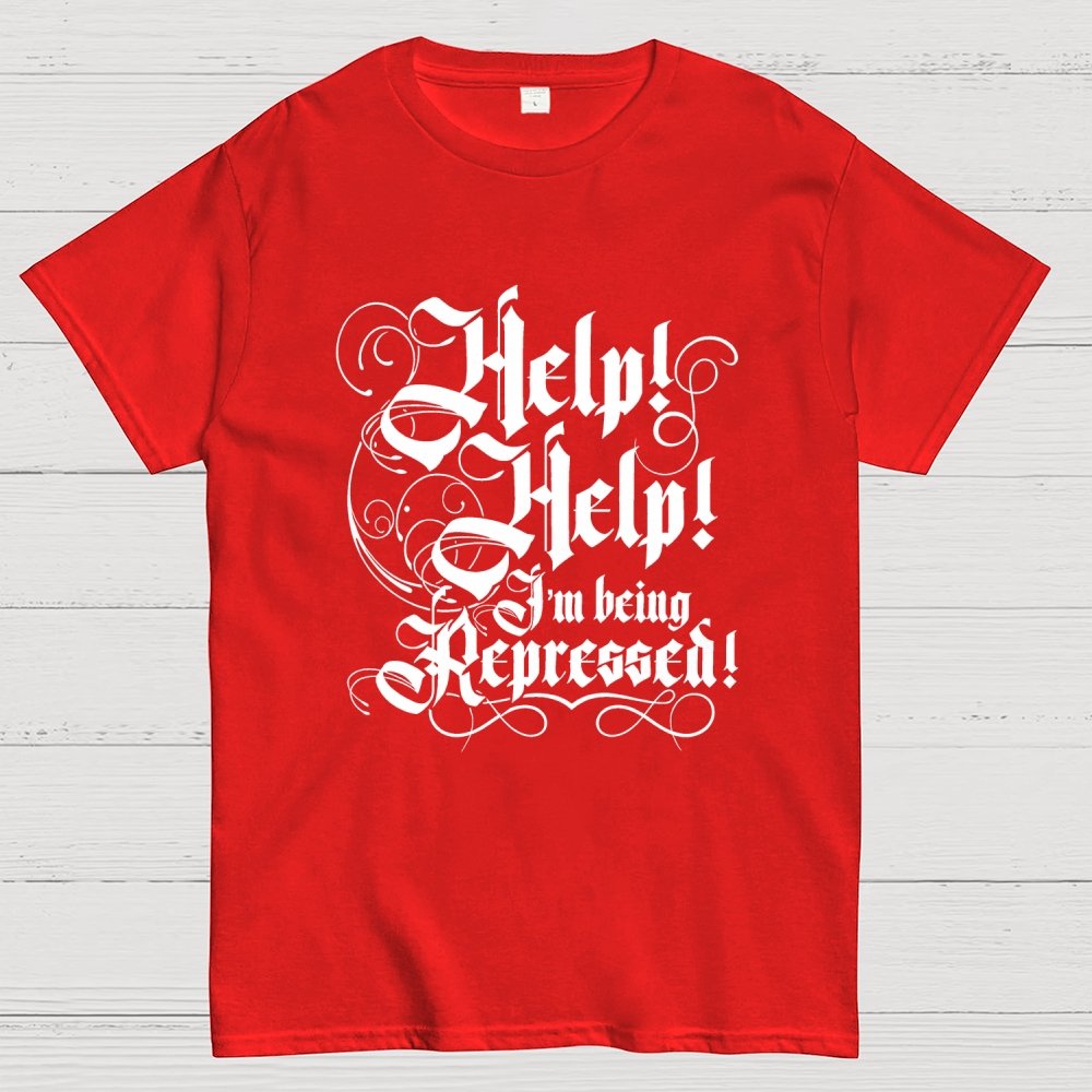 Help! Help! I'm Being Repressed Geek T-Shirt