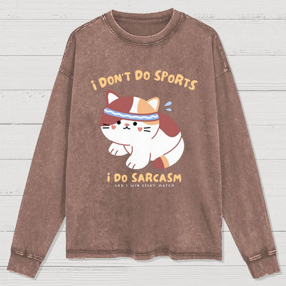 I Don't Do Sports I Do Sarcasm Washed Long Sleeve Tee 2509001448