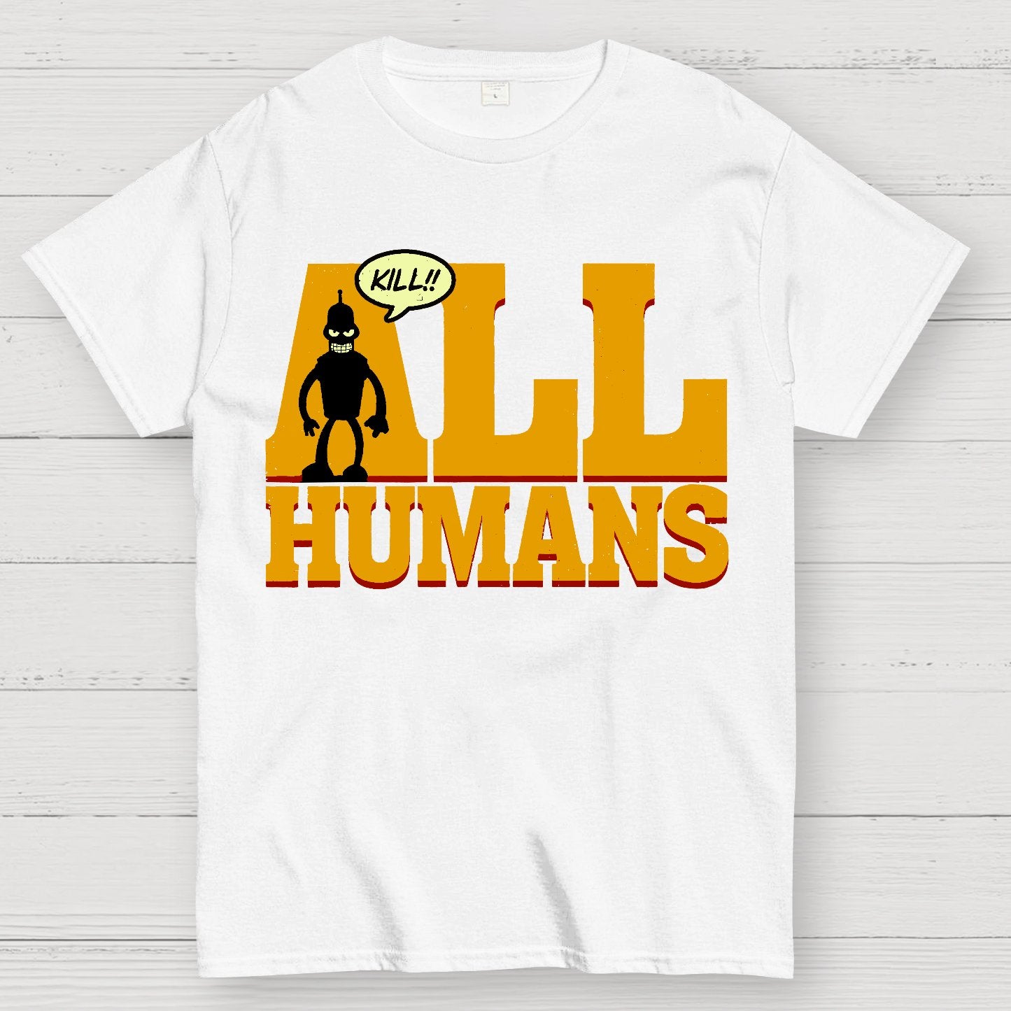 Kill All Humans! Geek T-Shirt