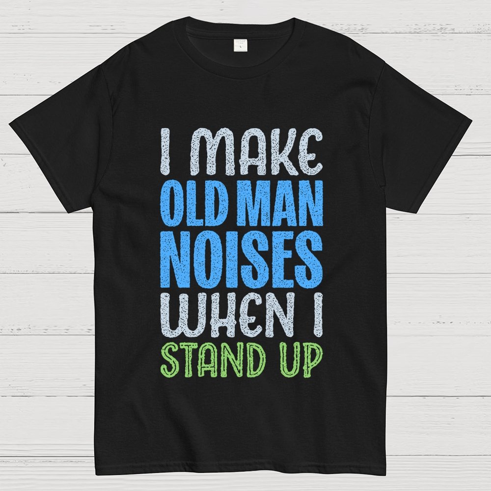 Old Man Noises Geek T-Shirt