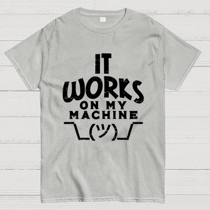 It Works on My Machine Geek T-Shirt