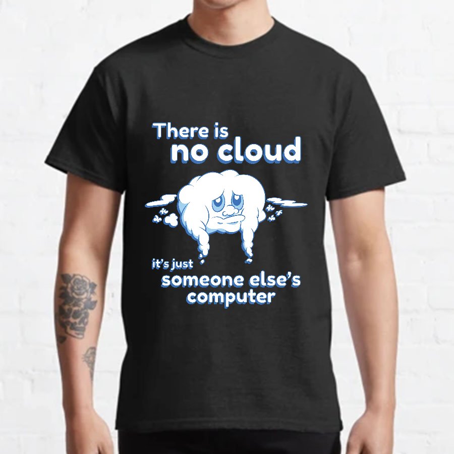 There Is No Cloud Nerdy T-Shirt