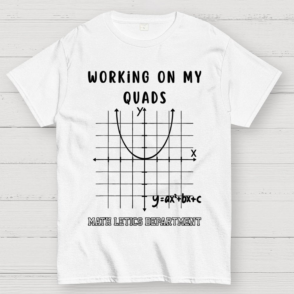 Mathletics Working On My Quads Algebra Unisex Geek T-Shirt 2508002501