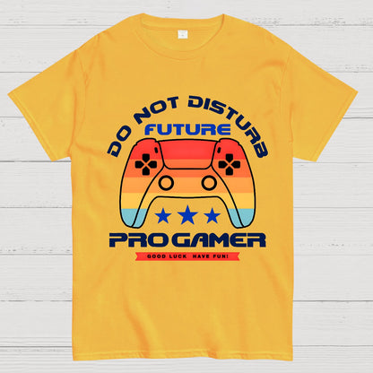 Do Not Disturb Future Pro Gamer Geek T-Shirt