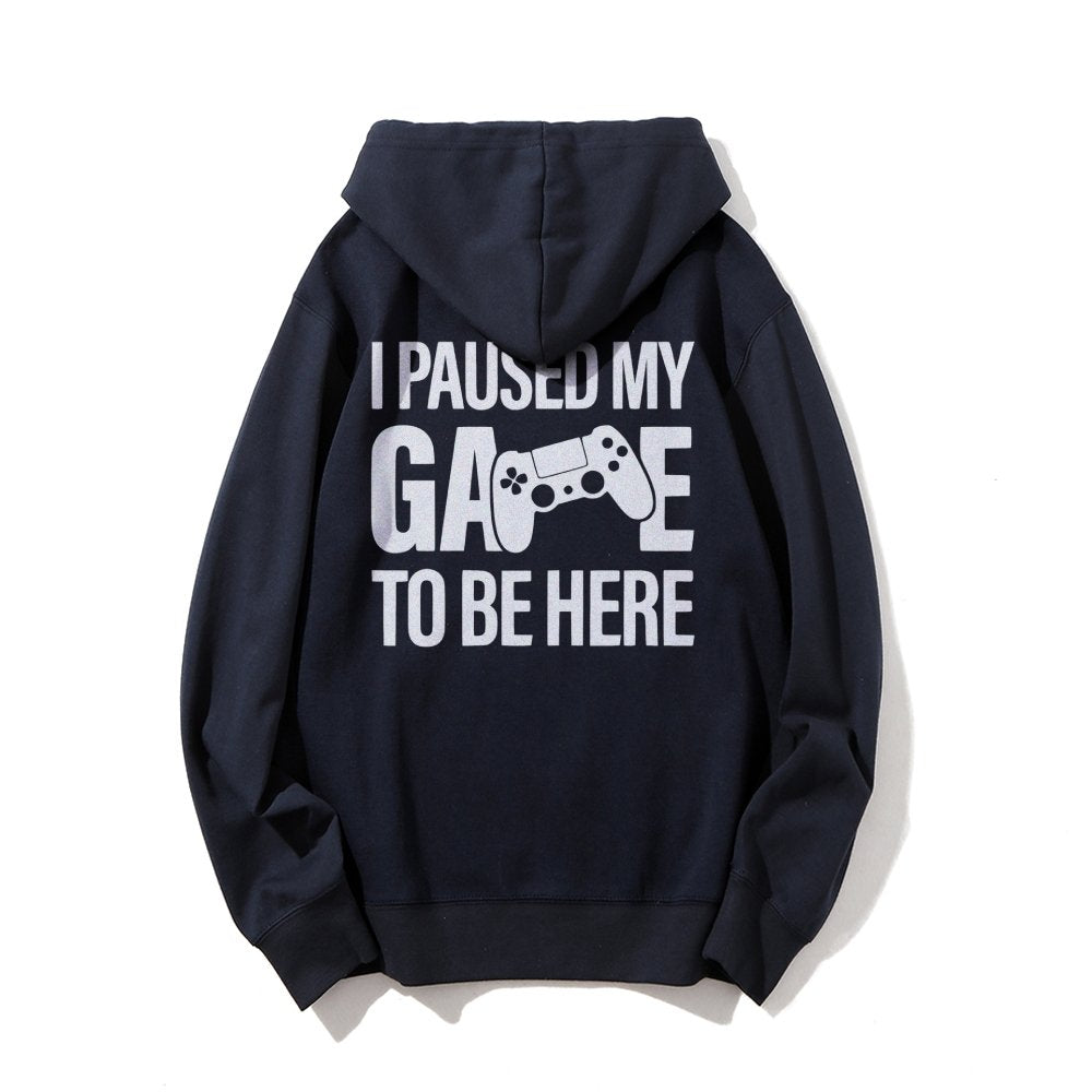 I paused my Game to Be Here Funny Gaming Printed Back Unisex Cotton Hoodie