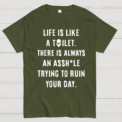 Life is like a toilet Geek T-Shirt