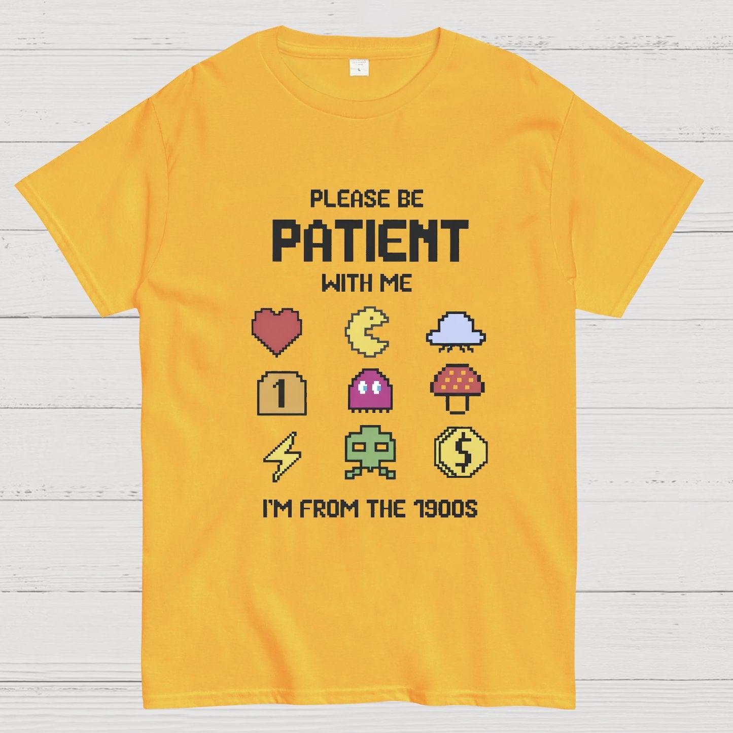 Please Be Patient with Me Im from the 1900s Geeky T-Shirt