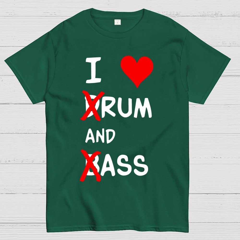 I Love dRum And bAss Geek T-Shirt