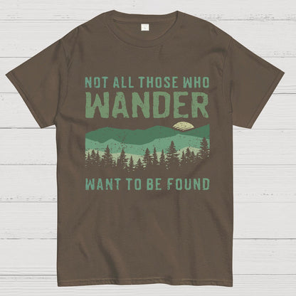 Not All Who Wander Want To Be Found Geek T-Shirt