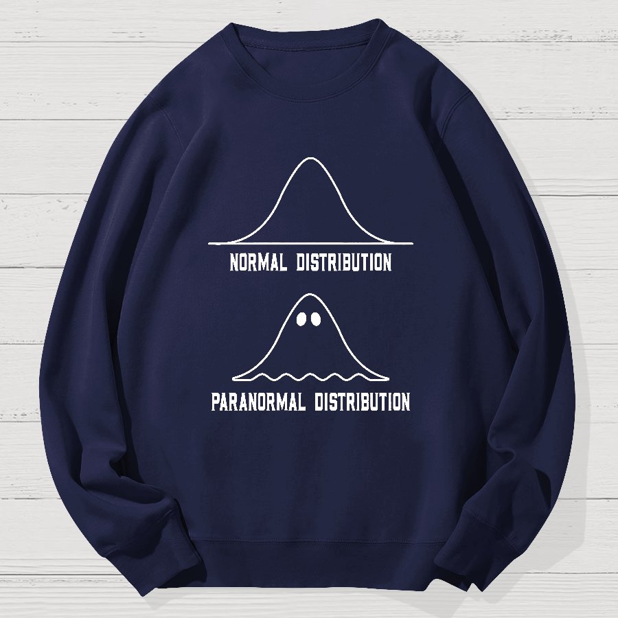 Math Statistics Normal Distribution Paranormal Distribution Teacher Gift Geek Cotton Sweatshirt
