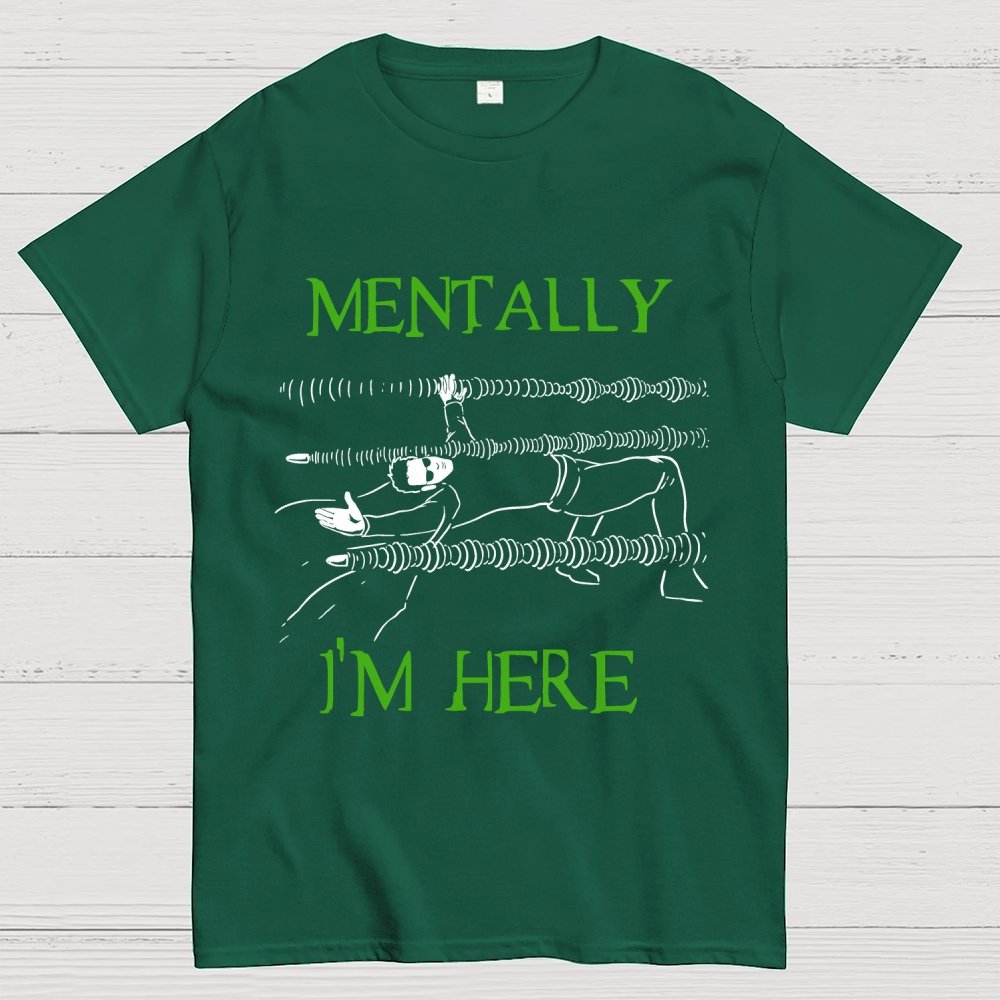 Mentally I’m Here – The Simulation Unisex Geek T-Shirt