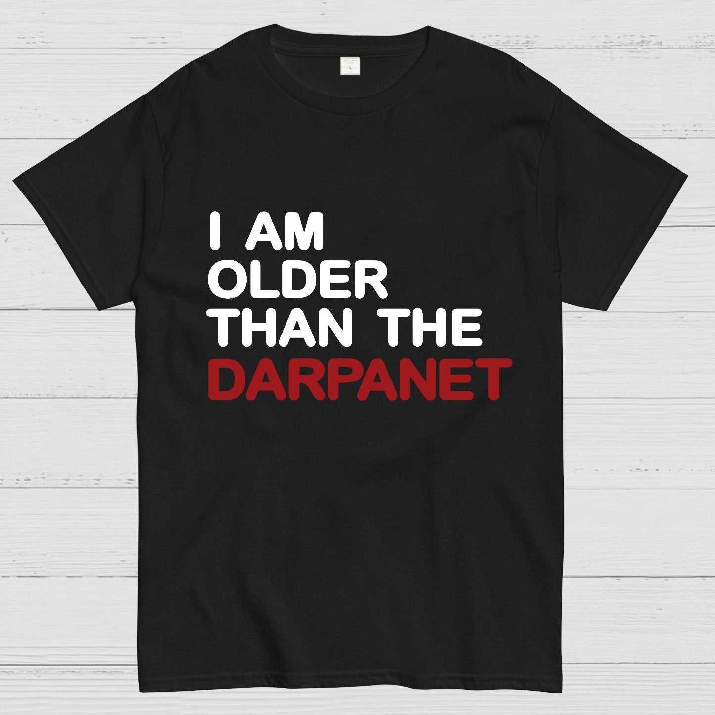 I Am Older Than The Darpanet Geeky T-Shirt