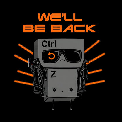We'll Be Back Geek T-Shirt