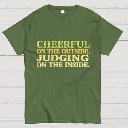 Cheerful On The Outside, Judging On The Inside. Geek T-Shirt
