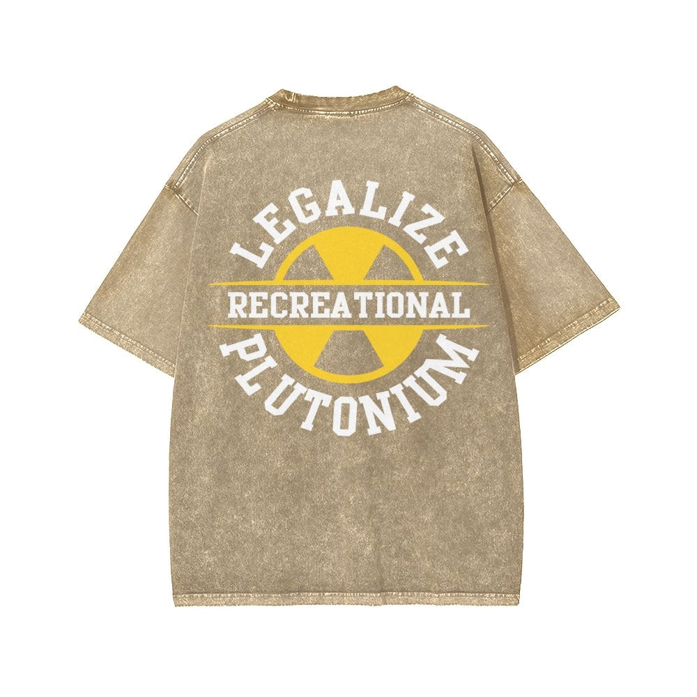 Legalize Recreational Plutonium Front And Back Printing Washed T-shirt