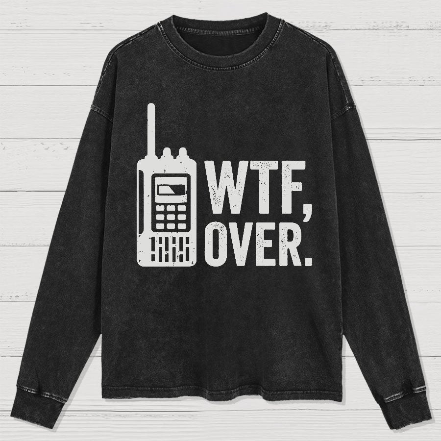 WTF Over Washed Long Sleeve Tee
