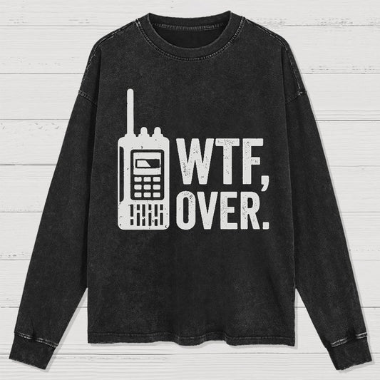 WTF Over Washed Long Sleeve Tee