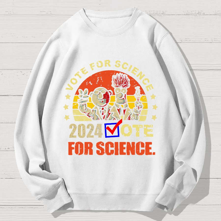Vote for Science in 2024 Geek Cotton Sweatshirt
