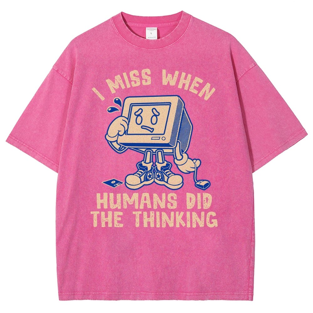 When Humans Did The Thinking Vintage Distressed T-shirt