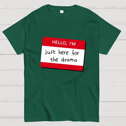 Hello I'm Here for Drama Geek T-Shirt