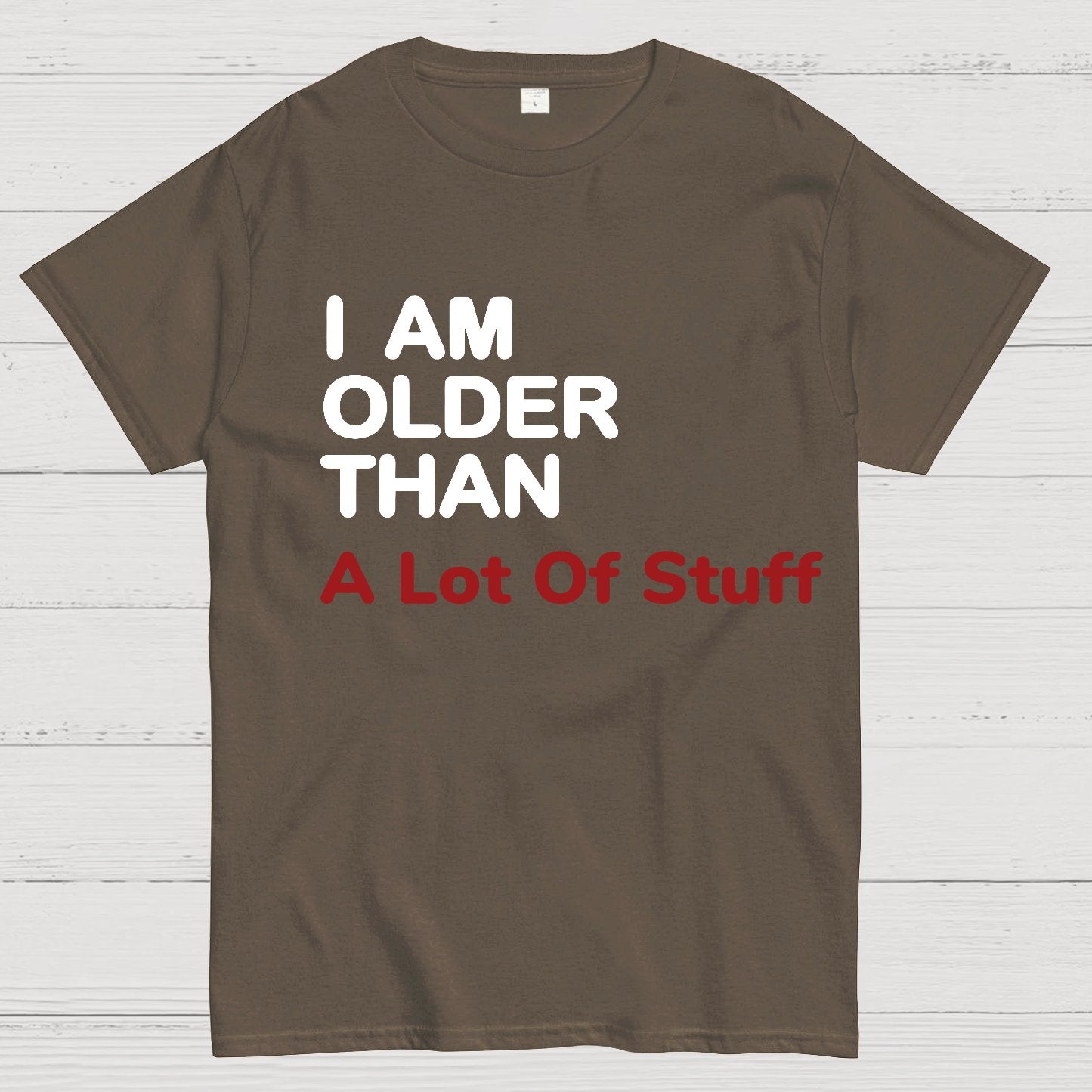 I Am Older Than A Lot Of Stuff Geeky T-Shirt