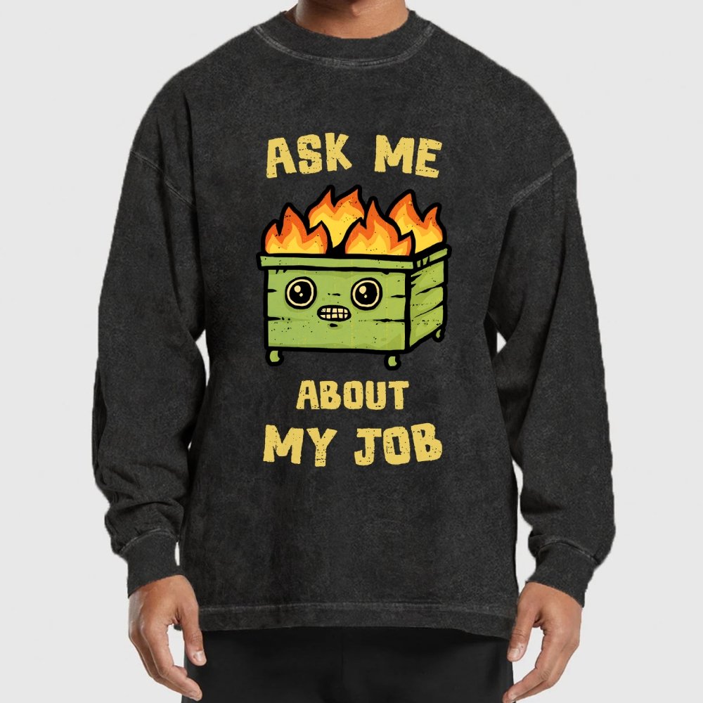 Ask Me About My Job Washed Long Sleeve Tee