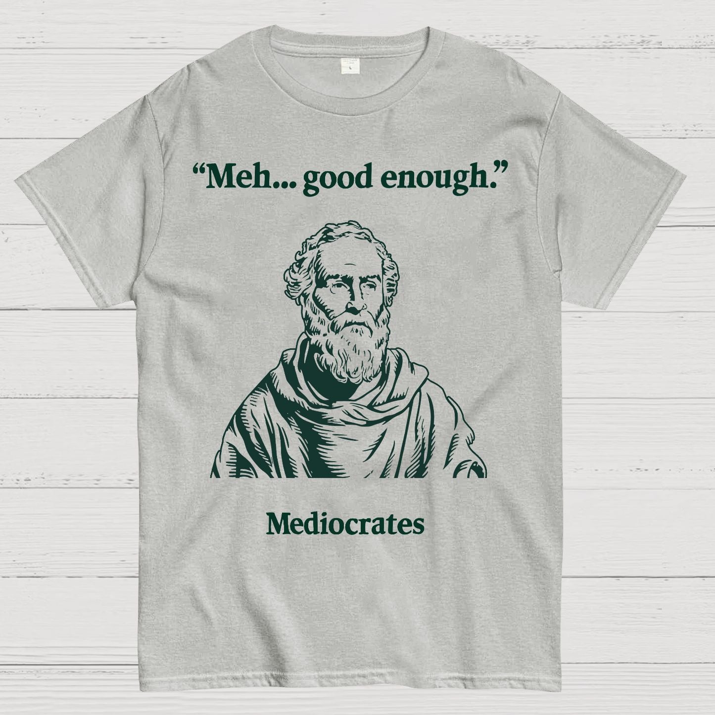 Vintage Mediocrates Meh Good Enough Sarcasm Geek T-Shirt