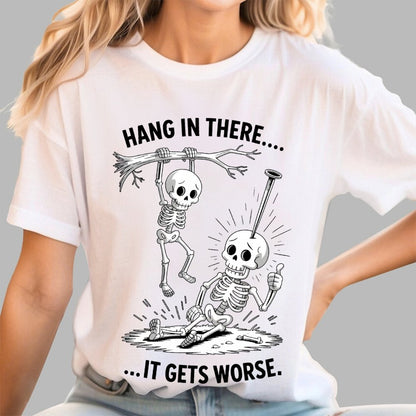 Hang In There It Gets Worse Halloween Geek T-Shirt