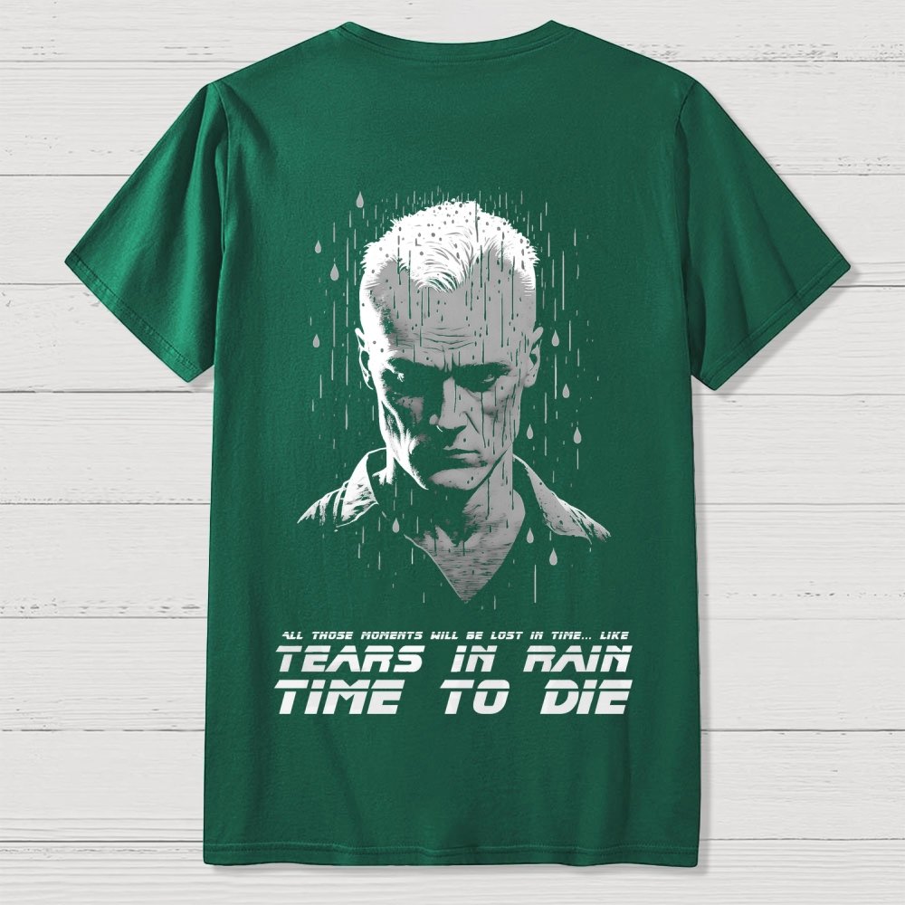 Like Tears in Rain...time to Die Back Printing Geek T-Shirt