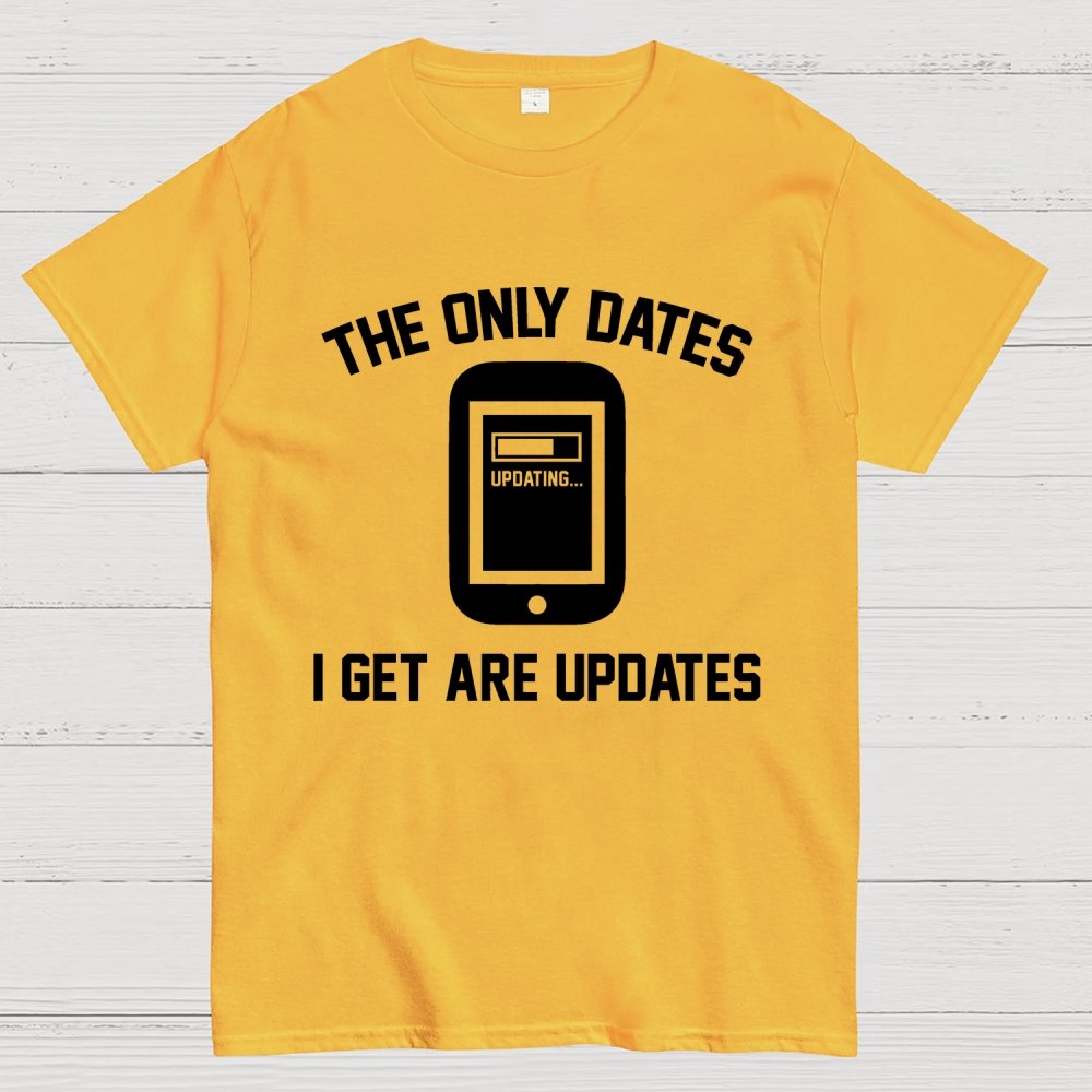 The Only Dates I Get Are Updates Essential Geek T-Shirt