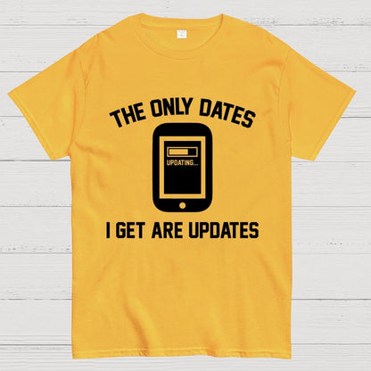 The Only Dates I Get Are Updates Essential Geek T-Shirt