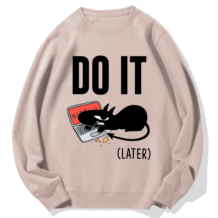 Do It Later..... Geek Cotton Sweatshirt