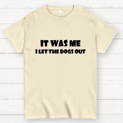 I Let The Dogs Out T-Shirt Unisex Geek T-Shirt