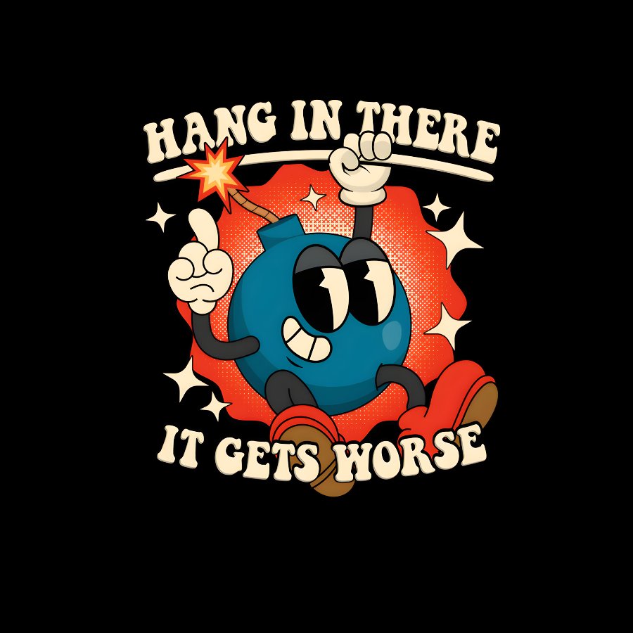Hang In There It Gets Worse Geek T-Shirt