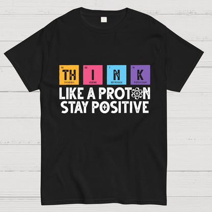 Stay Positive Like A Proton Geeky T-Shirt