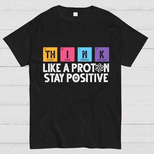 Stay Positive Like A Proton Geeky T-Shirt