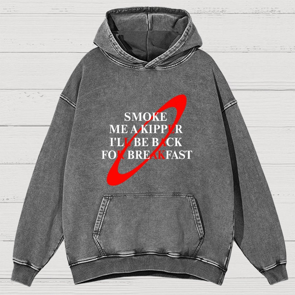 Smoke Me A Kipper I'll Be Back For Breakfast  Vintage Distressed Hoodie