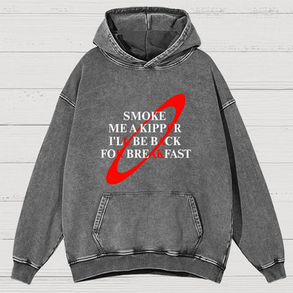 Smoke Me A Kipper I'll Be Back For Breakfast  Vintage Distressed Hoodie