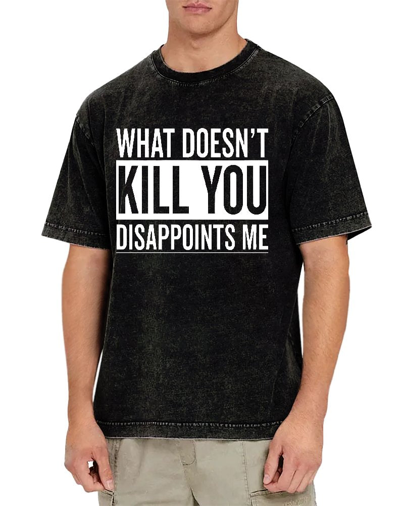 What Doesn't Kill You Disappoints Me Vintage Distressed T-shirt