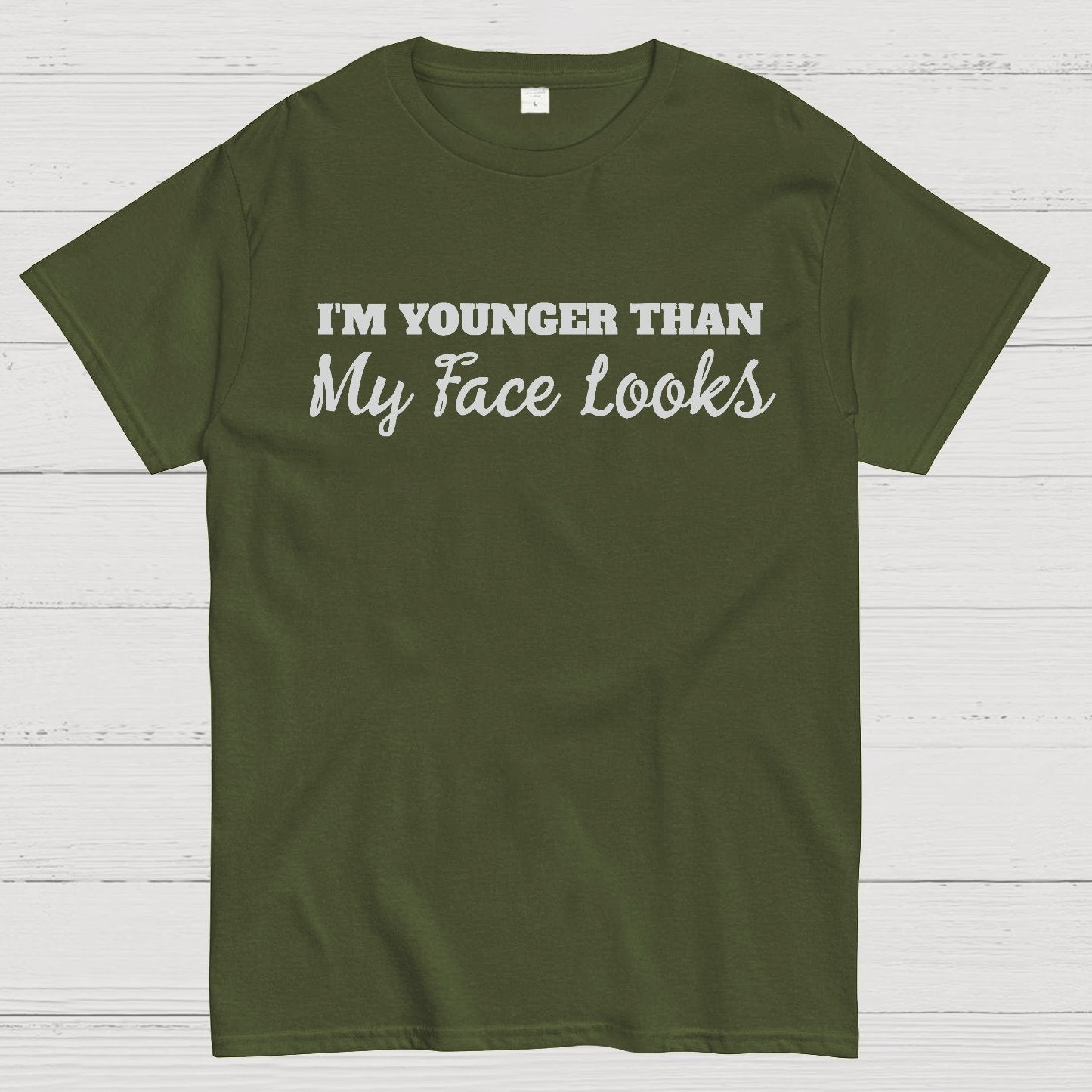 I'm Younger Than My Face Looks Funny Geek T-Shirt