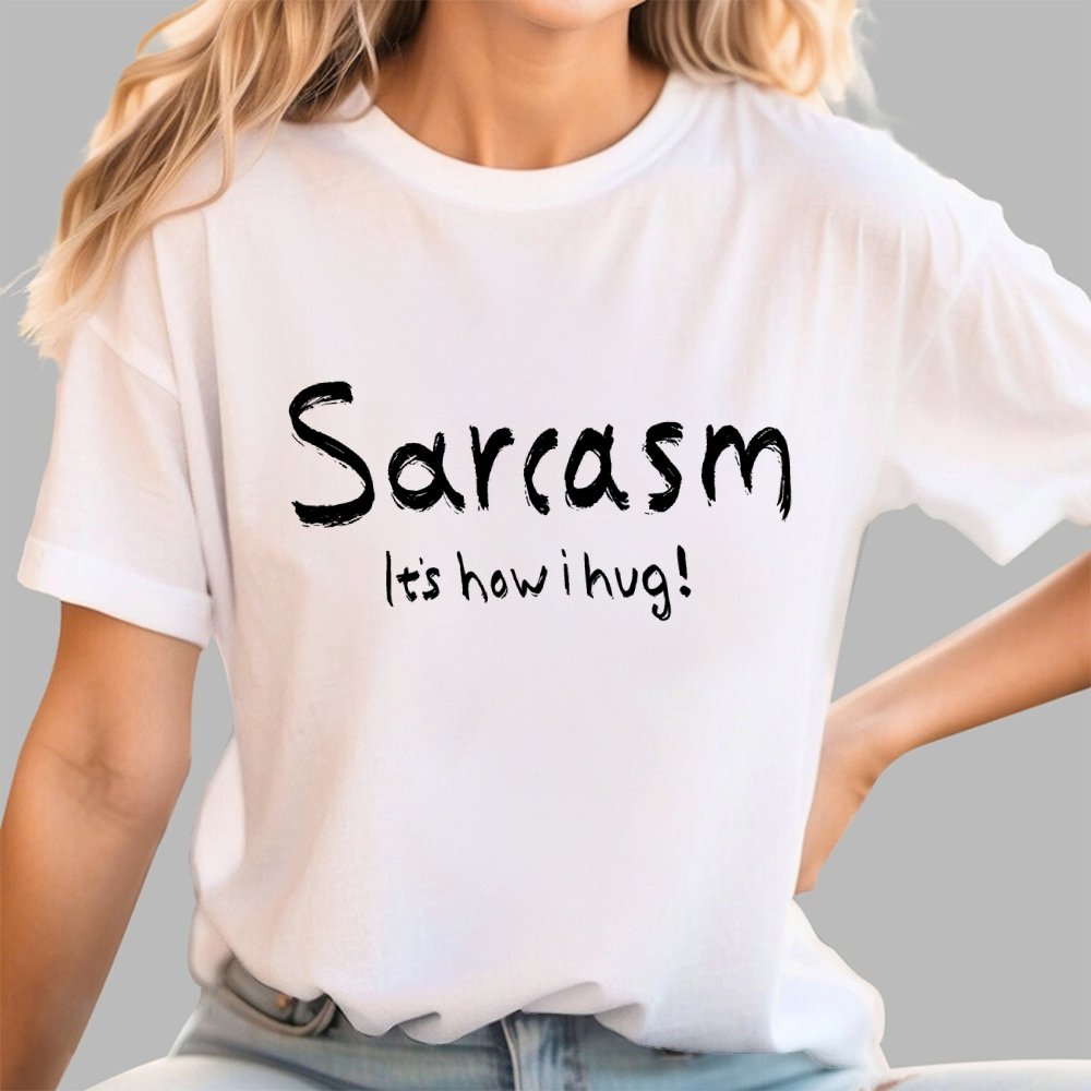 Sarcasm It's How I Hug Geek T-Shirt