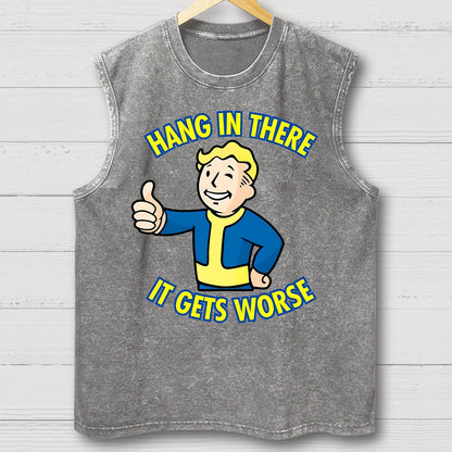 Hang In There It Gets Worse Vintage Distressed Washed Tank